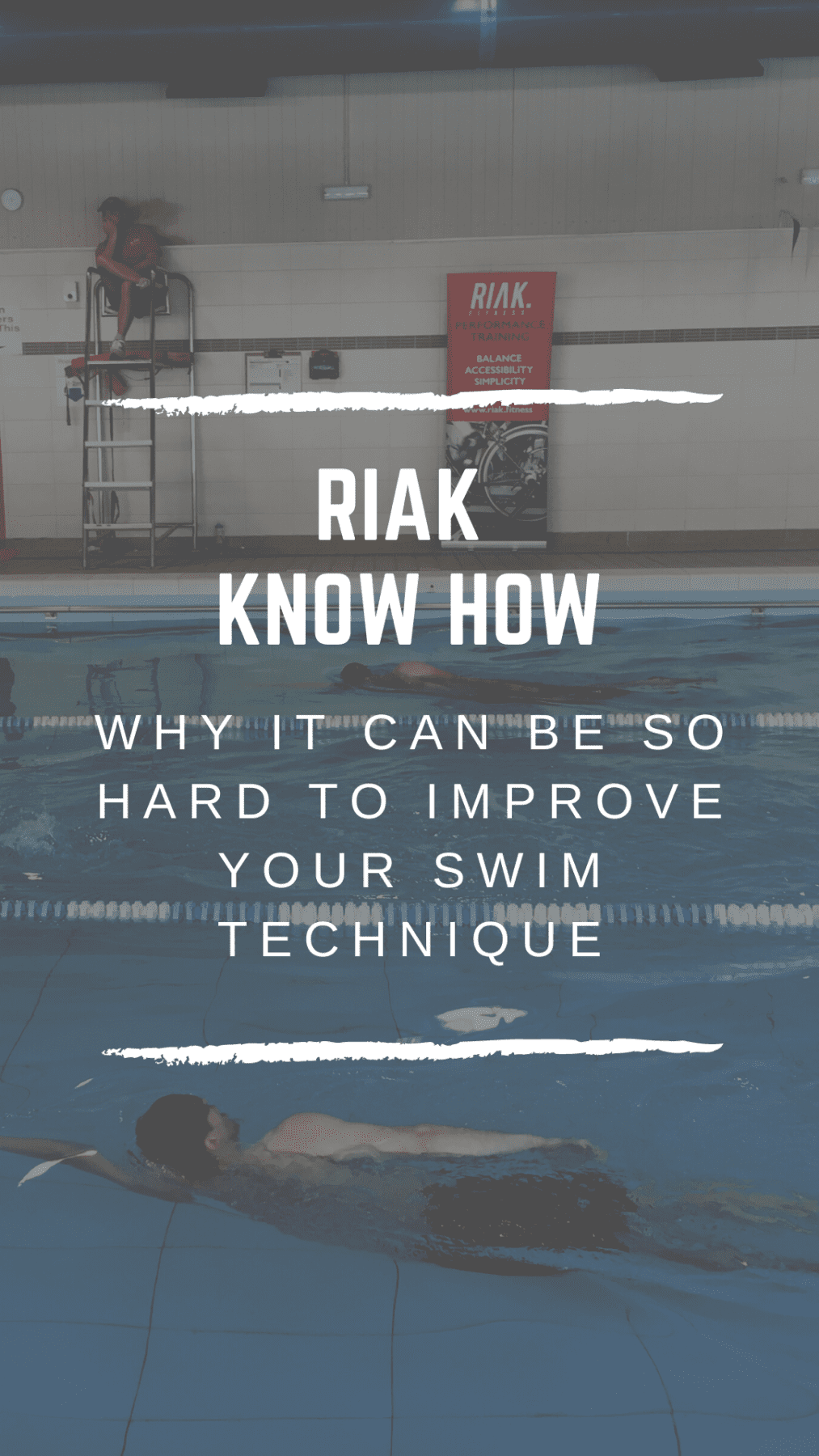 RIAK Know How – Why It Can Be So Hard To Improve Your Swim Technique
