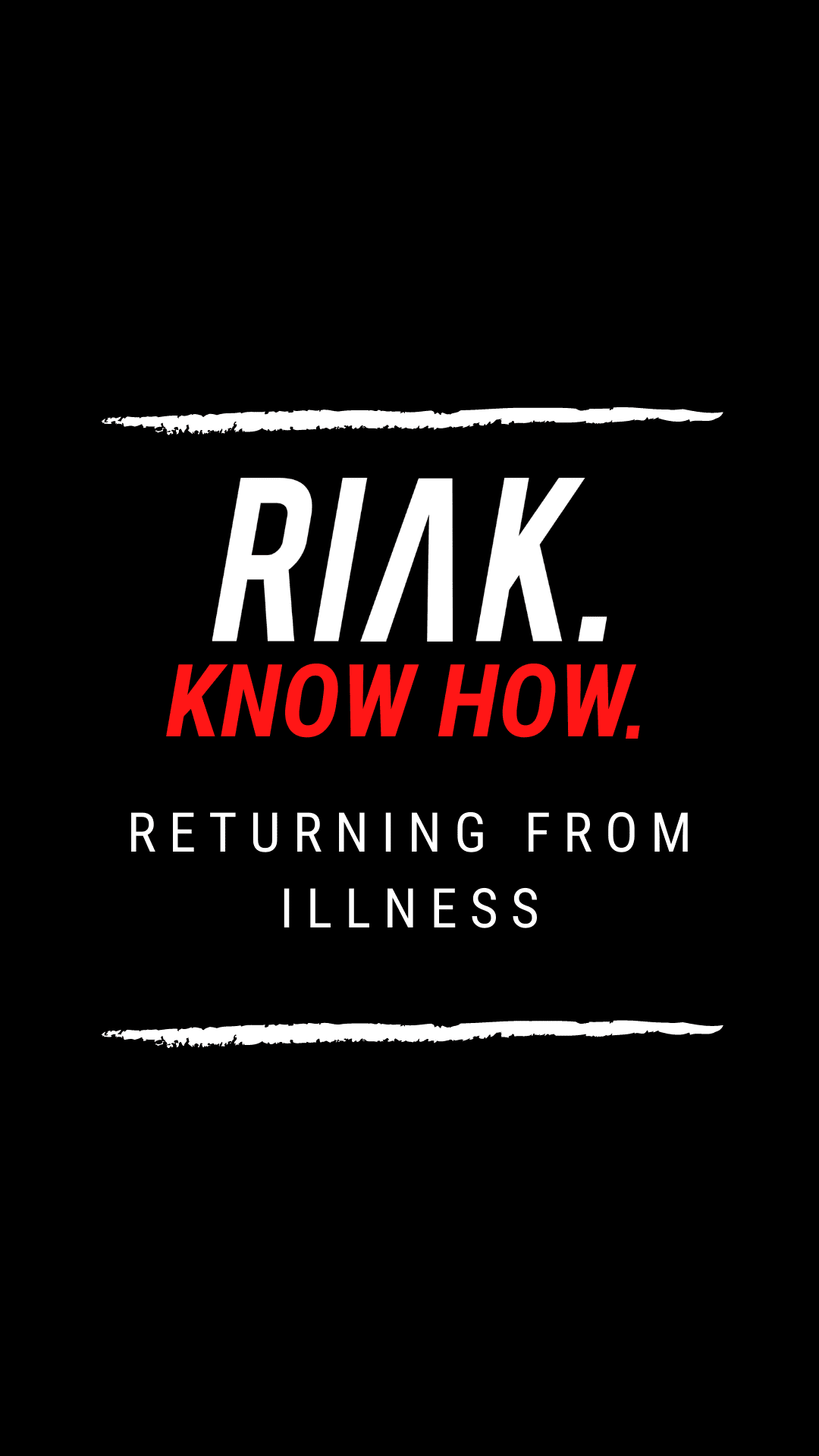 RIAK Know How – Returning from illness